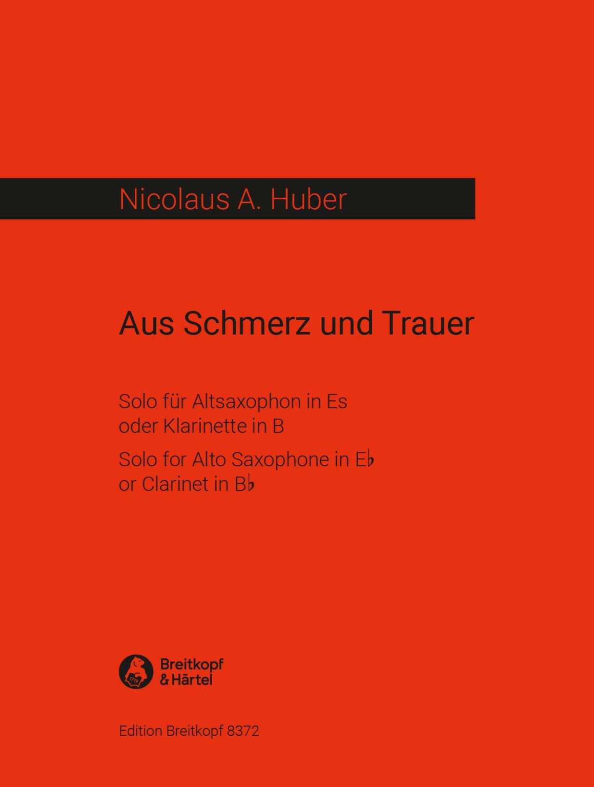 Aus Schmerz und Trauer (1982) para saxofón alto o clarinete. Nicolaus A. Huber