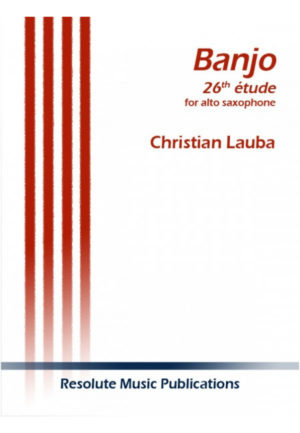 Banjo, Étude 26 (2014) para saxofón alto solo. Christian Lauba