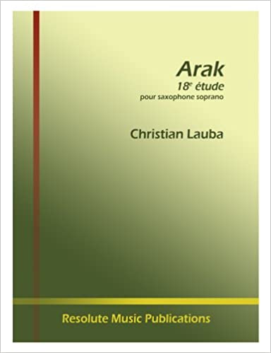Arak, 18 para saxofón soprano solo. Christian Lauba