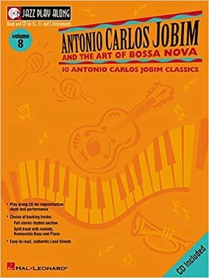 Antonio Carlos Jobim and the Art of Bossa Nova. Jazz Play Along 8 