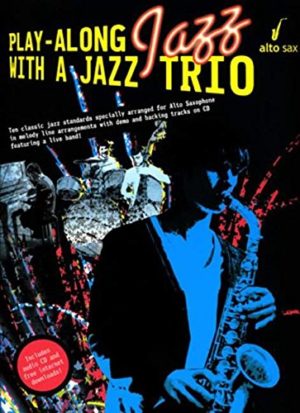 Play Along Jazz with a Jazz Trio para saxofón alto. Play Along Jazz