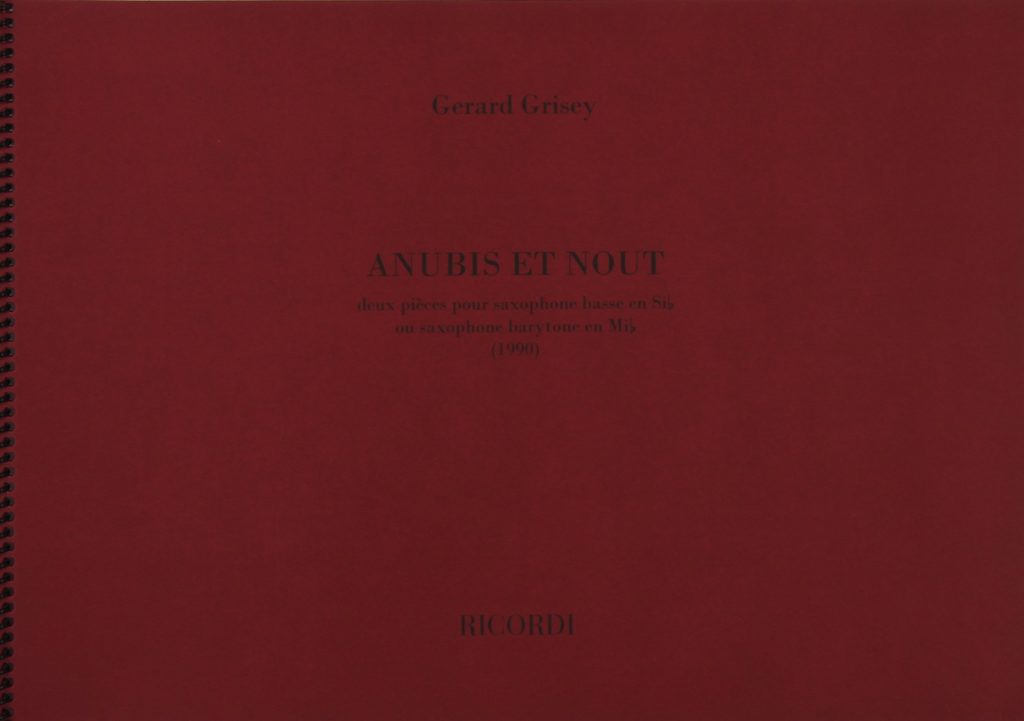 Anubis et Nout (2002) para saxofón barítono o saxofón bajo solo. Gerard Grisey