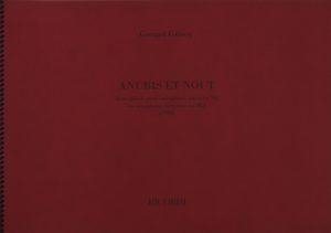Anubis et Nout (2002) para saxofón barítono o saxofón bajo solo. Gerard Grisey