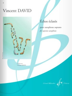 Echos Eclates (2019) para saxofón soprano. Vincent David