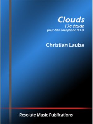 Clouds (2012) 17 Étude para saxofón alto. Christian Lauba