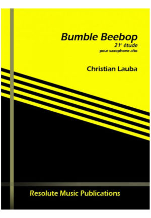 Bumble Bebop (2012) 21 Étude para saxofón alto solo. Christian Lauba