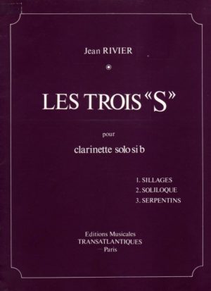 Les Trois 'S': Sillages, Soliloque, Serpentins. Jean Rivier