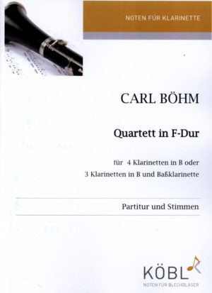 Quartett in F-Dur (ca 1830) para cuatro clarinetes. Carl Böhm