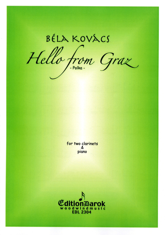 Hello from Graz, Polka (2005) para dos clarinetes y piano. Bela Kovacs