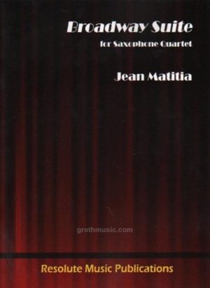 Broadway Suite (2017) para cuarteto de saxofones. Jean Matitia