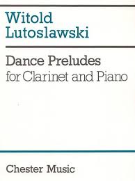 Dance Preludes (1954) para clarinete y piano. Witold Lutoslawski
