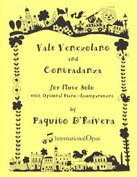 Vals Venezolano and Contradanza. Paquito d' Rivera