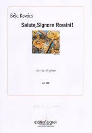 Salute, Signore Rossini! para clarinete y piano. Bela Kovacs