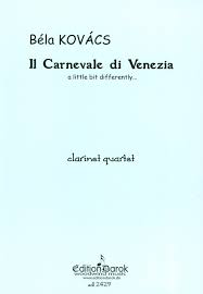 Il Carnevale di Venezia (2004) para clarinete y piano,  ... a litt. Bela Kovacs