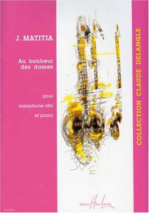Au Bonheur des Dames (2003) para saxofón alto y piano. Jean Matitia