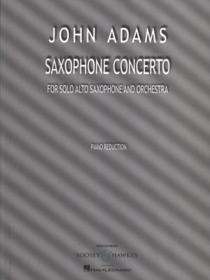 Saxophone Concerto (2013) para saxofón alto y orquesta. John Adams