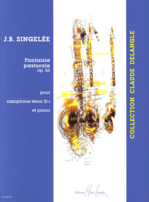 Fantaisie Pastorale op.56 (1860) para saxofón tenor y piano. Jean-Baptiste Singelee