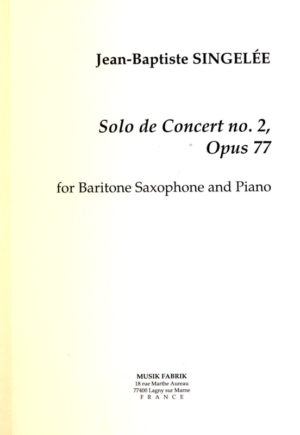 2. Solo de Concert op.77 (1861) para saxofón barítono y piano. Jean-Baptiste Singelee