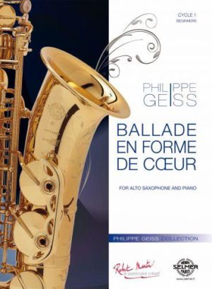 Ballade en Forme de Coeur (2011) para saxofón soprano y piano. Philippe Geiss