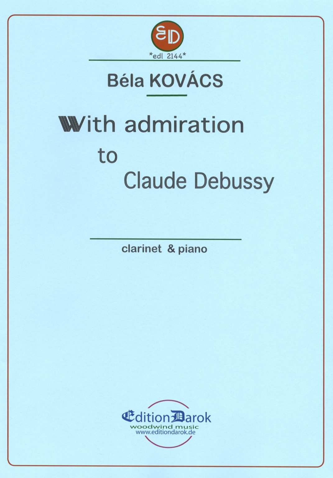 With Admiration to Claude Debussy (2013) Bela Kovacs