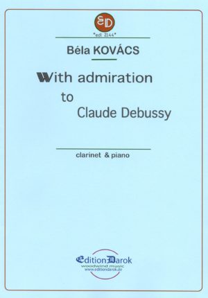 With Admiration to Claude Debussy (2013) Bela Kovacs