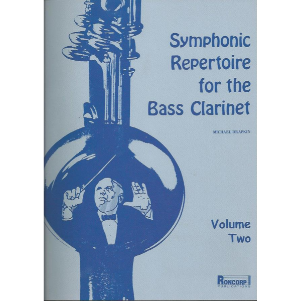 Symphonic Repertoire for Bass Clarinet Volume 2.  Michael Drapkin