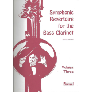 Symphonic Repertoire for Bass Clarinet Volume 3.  Michael Drapkin