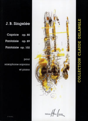 3 Pieces: Caprice op.80 (1862), Fantaisie op.89 (1863), Fantaisie op.102. Jean-Baptiste Singelee