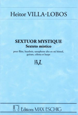Sextuor Mystique - Sexteto mistico (1917) para flauta, oboe, saxofón alto. Heitor Villa-Lobos