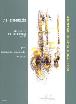 Souvenir de la Savoie op.73 (1860) para saxofón soprano y piano. Jean-Baptiste Singelee