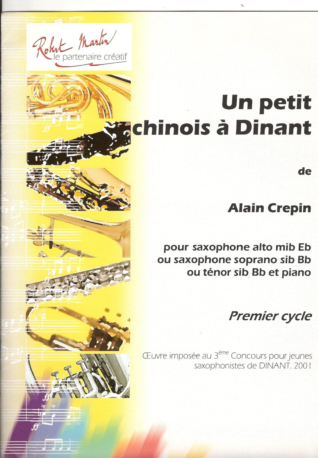 Un Petit Chinois a Dinant (2000) para saxofón soprano y saxofón tenor. Alain Crepin