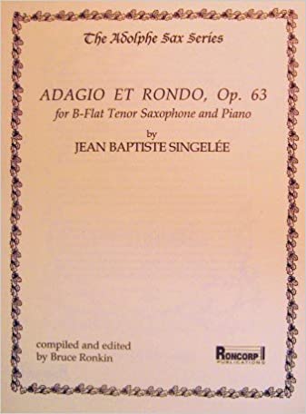 Adagio et Rondo op.63 (1861) para saxofón tenor y piano. Jean-Baptiste Singelee