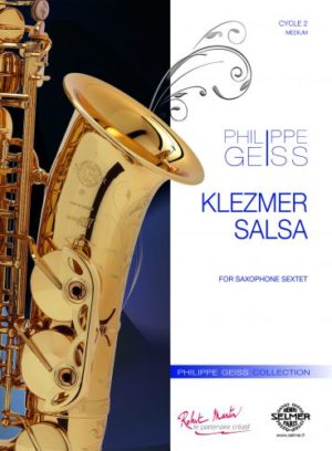 Klezmer Salsa (2015) para sexteto de saxofón. Philippe Geiss