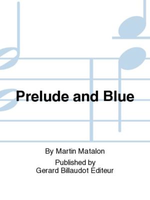 Prelude and Blue (2005) para saxofón alto, percusión y contrabajo. Martin Matalon