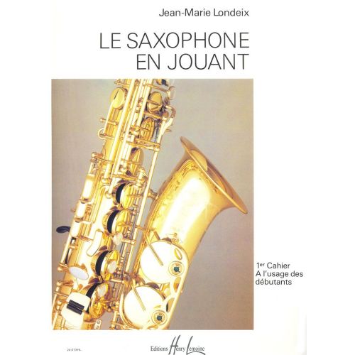 Le Saxophone en Jouant Volume 1. Jean-Marie Londeix