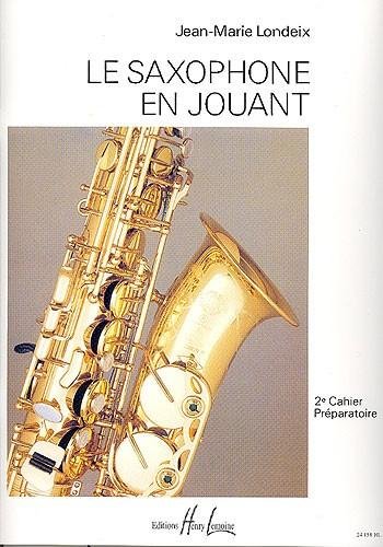Le Saxophone en Jouant Volume 2. Jean-Marie Londeix