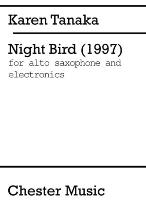 Night Bird (1997) para saxofón alto y electrónica. Karen Tanaka