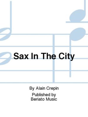 Sax in the City (2008) para uno o dos saxofones altos solistas. Alain Crepin