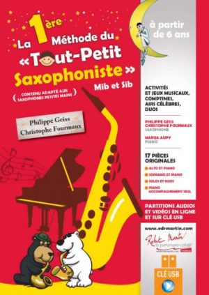La 1ere Methode du Tout Petit Saxophoniste para saxofón en Mib o Sib. Philippe Geiss / Christophe Fourmaux