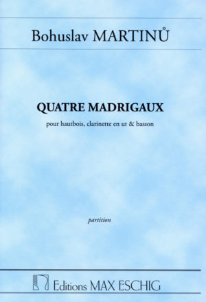 Quatre Madrigaux - vier Madrigale (1937) para oboe, clarinete en C. Bohuslav Martinu