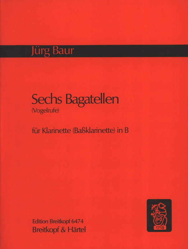 Sechs Bagatellen - Vogelrufe (1964) para clarinete o clarinete bajo. Jürg Baur