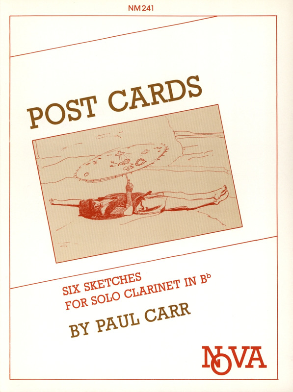 Post Cards (1986) Seis bocetos para clarinete solo. Paul Carr